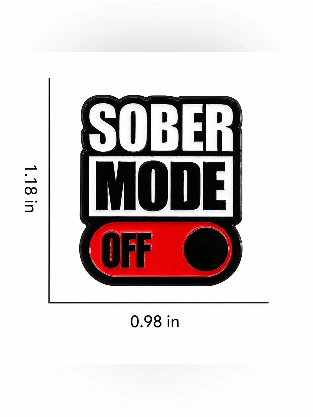 Sober Mode Off Enamel Pin – Funny Recovery Humor Lapel Pin Badge